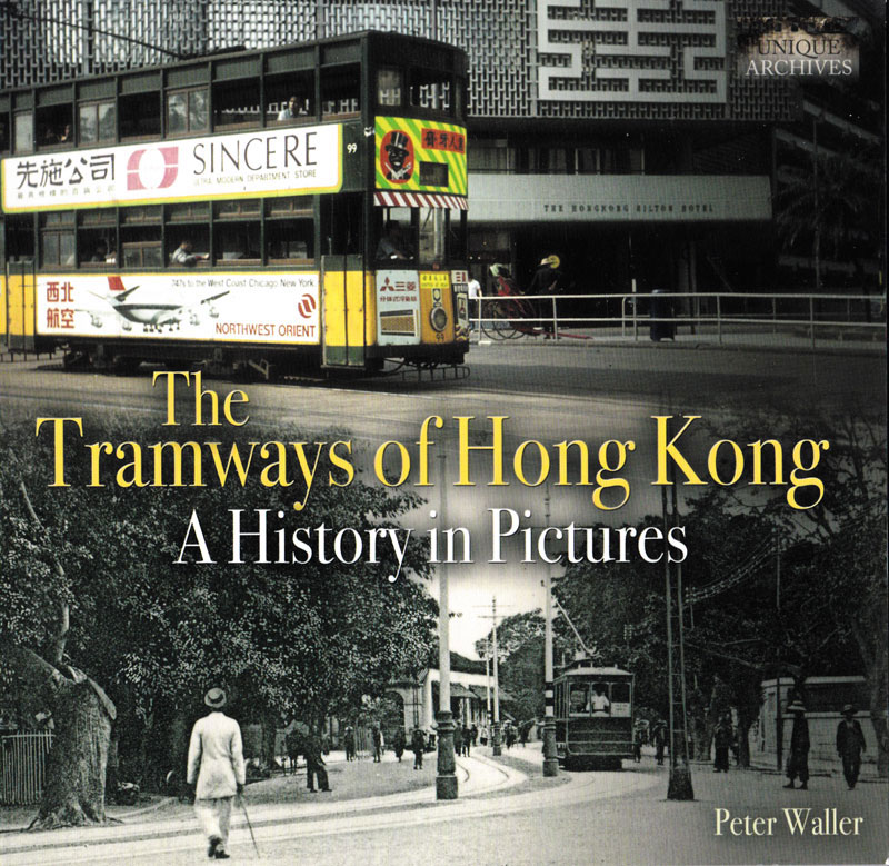 The Tramways of Hong Kong - A History in Pictures