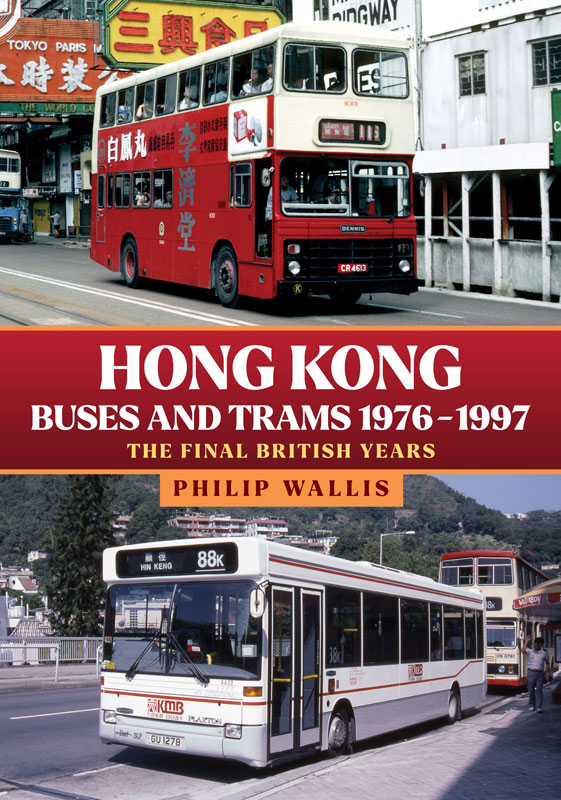 Hong Kong Buses and Trams 1976-1997 - The Final British Years